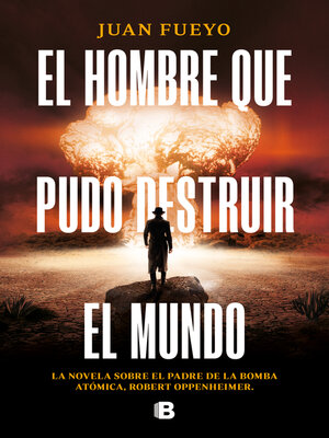cover image of El hombre que pudo destruir el mundo